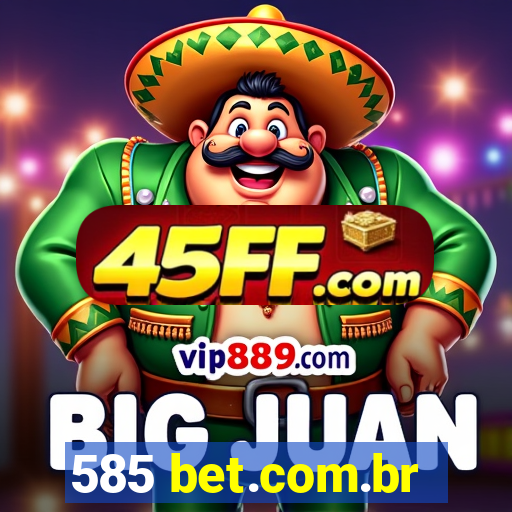 585 bet.com.br